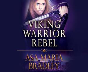 Viking Warrior Rebel by Asa Maria Bradley