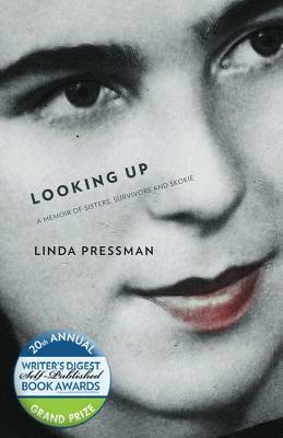 Looking Up: A Memoir of Sisters, Survivors and Skokie by Linda Pressman