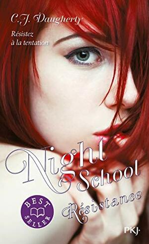Night School - tome 4 Résistance by C.J. Daugherty