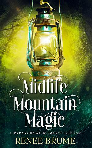 Midlife Mountain Magic: Paranormal Women's Fiction by Renee Brume, Jessica Kemery