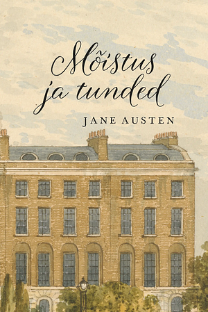 Mõistus ja tunded by Jane Austen