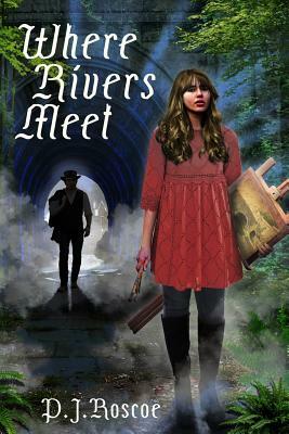 Where Rivers Meet by P. J. Roscoe