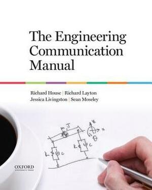 The Engineering Communication Manual by Richard House