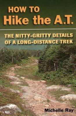 How to Hike the at: The Nittygpb by Michelle Ray