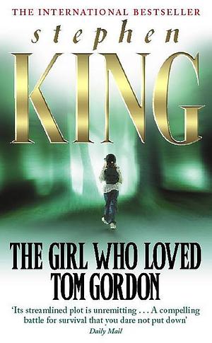 The Girl Who Loved Tom Gordon by Stephen King
