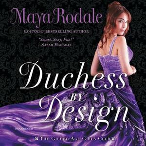 Duchess by Design: The Gilded Age Girls Club by Maya Rodale