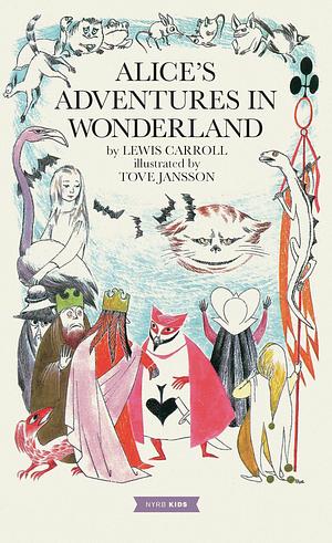 Alice's Adventures in Wonderland: Tove Jansson Edition by Lewis Carroll