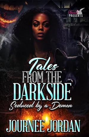 Tales From The Darkside : Seduced By A Demon by Journee Jordan