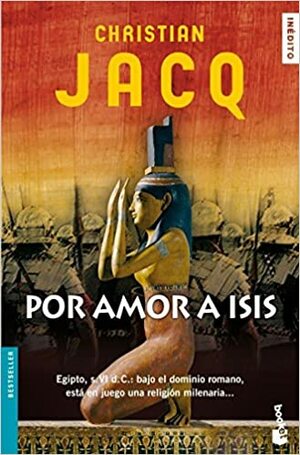 Por Amor A Isis by Christian Jacq