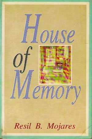 House of Memory: Essays by Resil B. Mojares