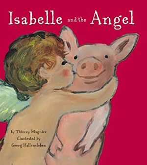 Isabelle and the Angel by Thierry Magnier, Georg Hallensleben