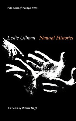 Natural Histories by Leslie Ullman