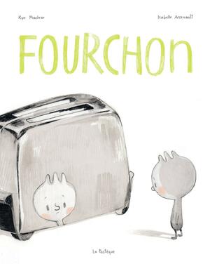 Fourchon by Kyo Maclear