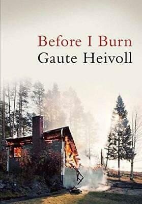 Before I Burn by Don Bartlett, Gaute Heivoll