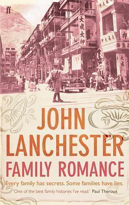 Family Romance: A Memoir by John Lanchester, John Lanchester