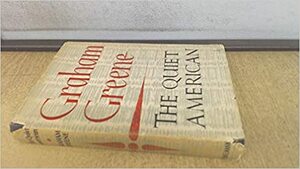 The Quiet American by Graham Greene