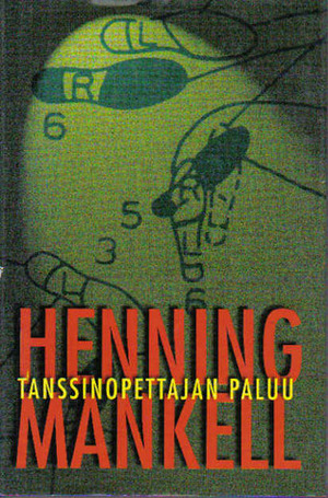 Tanssinopettajan paluu by Henning Mankell