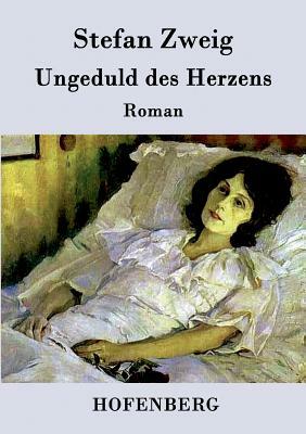 Ungeduld des Herzens by Stefan Zweig