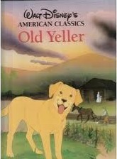 Old Yeller (Walt Disneys American Classic) by Fred Gipson, The Walt Disney Company