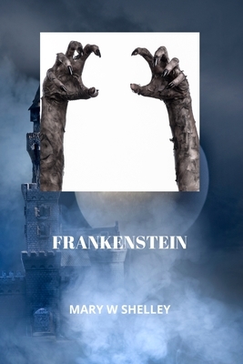 Frankenstein by Mary Shelley