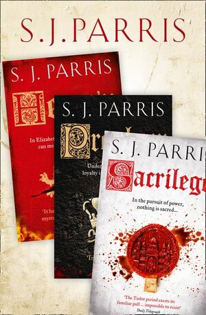 Giordano Bruno Thriller Series Books 1-3: Heresy, Prophecy, Sacrilege by S.J. Parris