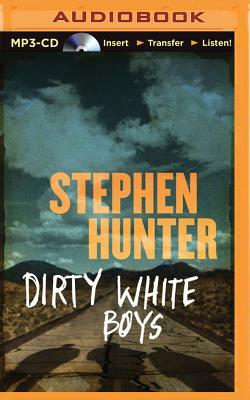 Dirty White Boys by Stephen Hunter