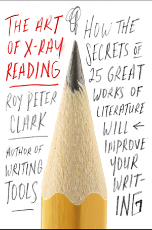 The Art of X-Ray Reading by Roy Peter Clark
