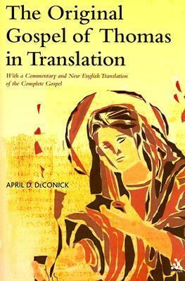 Original Gospel of Thomas in Translation (Library of New Testament Studies) by April D. DeConick