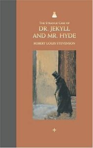 The Strange Case of Dr. Jekyll and Mr. Hyde by Robert Louis Stevenson