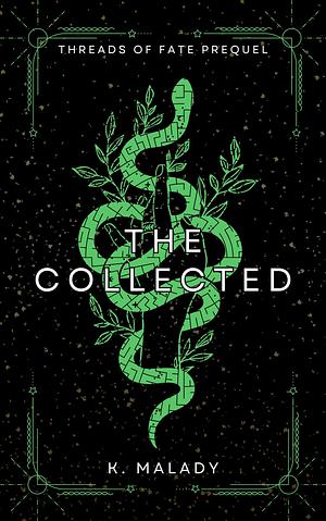 The Collected by K. Malady