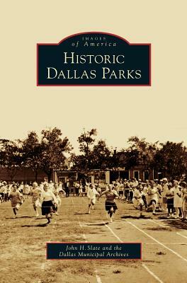 Historic Dallas Parks by Dallas Municipal Archives, John H. Slate