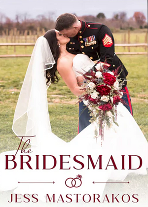 The Bridesmaid by Jess Mastorakos