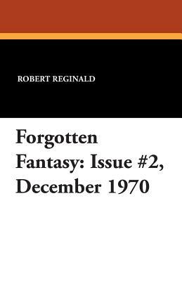 Forgotten Fantasy: Issue #2, December 1970 by Robert Reginald