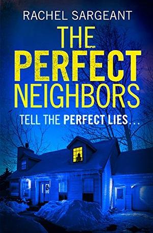The Perfect Neighbors by Rachel Sargeant