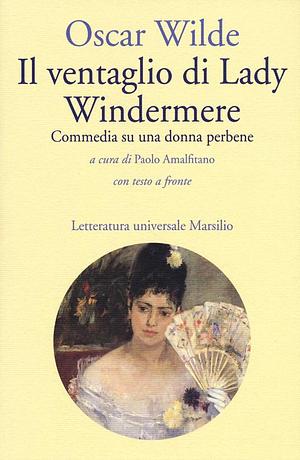 Il ventaglio di Lady Windermere by Oscar Wilde