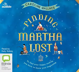 The Finding of Martha Lost by Caroline Wallace