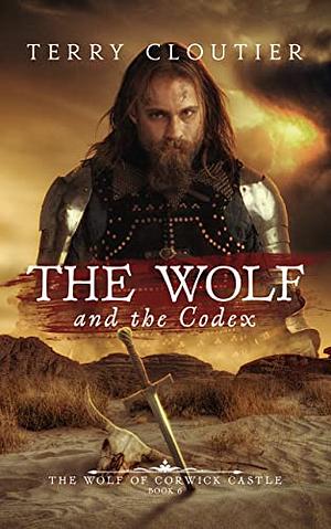 The Wolf And The Codex by Terry Cloutier, Terry Cloutier