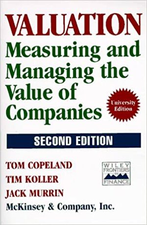 Valuation: Measuring And Managing The Value Of Companies by Jack Murrin, Tim Koller, Thomas E. Copeland