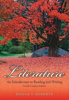 Literature: An Introduction to Reading and Writing Compact Value Package (Includes Myliteraturelab Student Access ) by Edgar V. Roberts