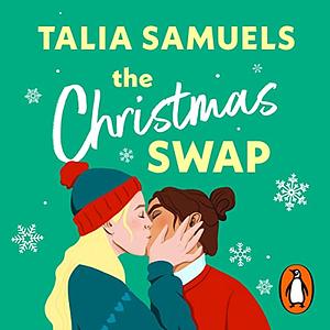 The Christmas Swap  by Talia Samuels