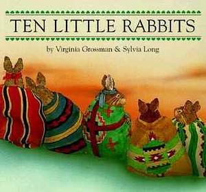 Ten Little Rabbits Board Book by Virginia Grossman, Sylvia Long