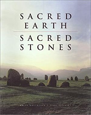 Sacred Earth Sacred Stone by Brian Leigh Molyneaux, Piers Vitebsky