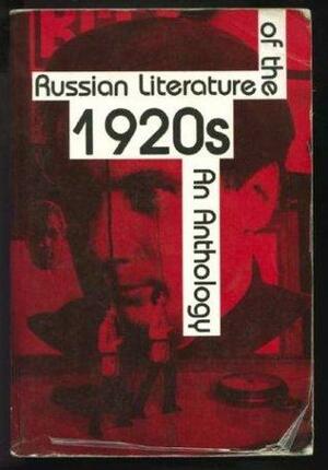 Russian Literature of the Twenties: An Anthology by Carl R. Proffer