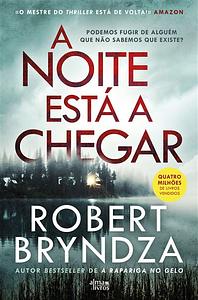 A Noite Está a Chegar by Robert Bryndza