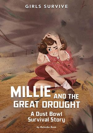 Millie and the Great Drought: A Dust Bowl Survival Story by Natasha Deen