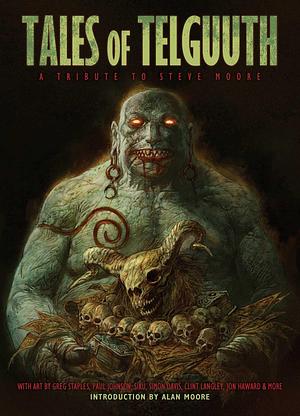 Tales of Telguuth: A Tribute to Steve Moore by Steve Moore, Steve Moore