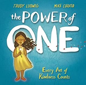 The Power of One: Every Act of Kindness Counts by Mike Curato, Trudy Ludwig