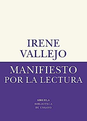 Manifiesto por la lectura by Irene Vallejo