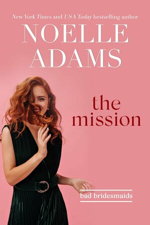 The Mission by Noelle Adams