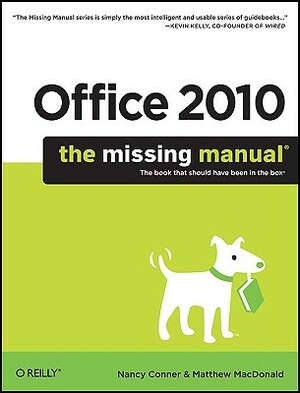 Office 2010: The Missing Manual by Matthew MacDonald, Nancy Conner